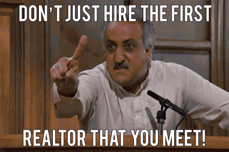 don't hire the first realtor you meet
