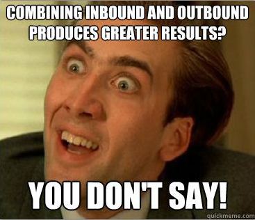 inbound AND outbound marketing?